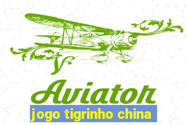 jogo tigrinho china